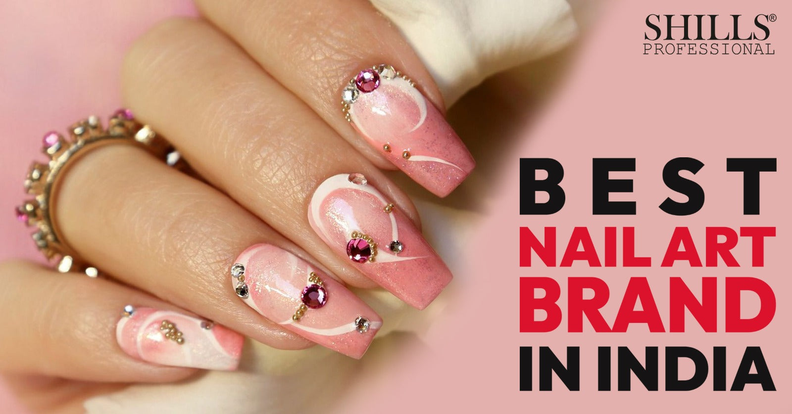 Best Nail Art Brand in India (2026 Guide): Why Shills Professional Stands Out